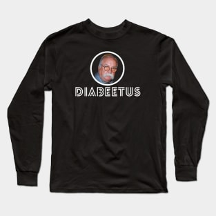 Diabeetus Long Sleeve T-Shirt